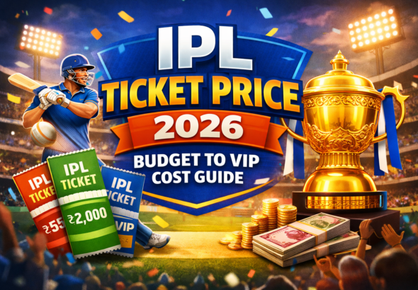 IPL Ticket Price 2026 – Full Details (From Low Budget to VIP Prices)